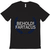 behold fartacus T-Shirt