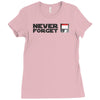 never forget Ladies Fitted T-Shirt