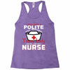 I Was One A Polite Well Mannered Young Lady And Then I Became A Nurse Racerback Tank