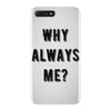 why always me iPhone 7 Plus Case
