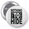 nothing to hide Pin-back button