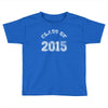 class of 2015 Toddler T-shirt