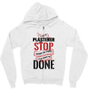 I'm A Plasterer I Don't Stop When I'm Tired I Stop When I'm Done Zipper Hoodie