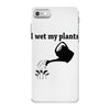 i wet my plants iPhone 7 Case