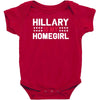 hillary is my homegirl funny Baby Bodysuit