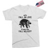 Why Fall In Love If You Can Fall Aslepp Exclusive T-shirt