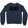dead Crewneck Sweatshirt