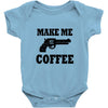 make me coffee Baby Onesie
