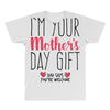 I'm Your Mother's Day Gift Dad Says You're Welcome All Over Men's T-shirt