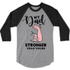 My Dad is Stronger Than Yours 3/4 Sleeve Shirt