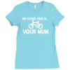 my other ride is your mum! Ladies Fitted T-Shirt