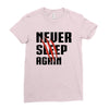 Never Sleep Again Ladies Fitted T-Shirt