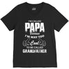 I'm Called Papa Because I'm Way Too Cool To Be Called Grandfather V-Neck Tee