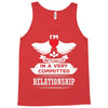 I Am Actually In A Very Commited Relationship Tank Top