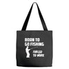 born to go fishing forced to work mens funny Tote Bags