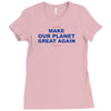 make our planet great again 2 Ladies Fitted T-Shirt