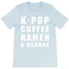 k pop coffee ramen k dramas T-Shirt