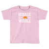 gobble till you wobble Toddler T-shirt