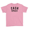 cash only Youth Tee