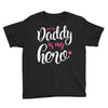 Daddy is my Hero Baby Girl Youth Tee