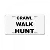 crawl walk hunt License Plate
