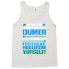 just wen i think you coundn't posible be any dumber you go and do somt Tank Top