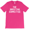the greeting committee T-Shirt