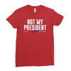 not my president Ladies Fitted T-Shirt
