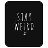 Juanpa Zurita Stay Weird Mousepad