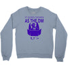 it goes down as the dm Crewneck Sweatshirt
