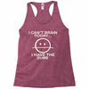 i cant brain today Racerback Tank