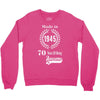 made in 1945 70 years of being awesome Crewneck Sweatshirt