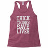 thick thighs save lives Racerback Tank