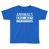 Animals Are Not Ingredients Toddler T-shirt