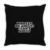 who let me adult, i can't adult Throw Pillow