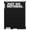 just do nothing iPad 3 and 4 Case