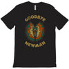 goodbye, newman T-Shirt