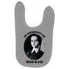on wednesdays we wear black Baby Bibs