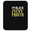 i'm black every month Mousepad