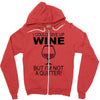 i could give up wine Zipper Hoodie