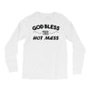 god bless this hot mess Long Sleeve Shirts