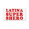 Latina Super Shero License Plate