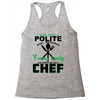 I Was One A Polite Well Mannered Young Lady And Then I Became A Chef Racerback Tank