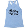 nothing to wear Racerback Tank
