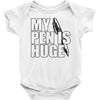 my pen is huge (2) Baby Onesie