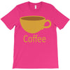 coffee (4) T-Shirt