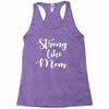 strong like mom Racerback Tank
