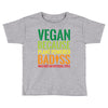 vegan because plant powered badiss was not an offical title Toddler T-shirt