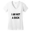 i am not a duck Women's V-Neck T-Shirt