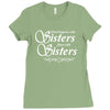what happens with sisters stays with sisters Ladies Fitted T-Shirt